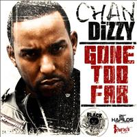 Chan Dizzy - Gone Too Far - Single