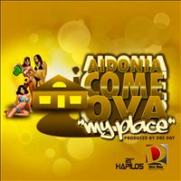Aidonia - Come Ova (My Place) - Single