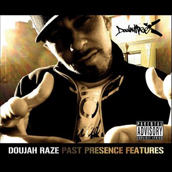 Doujah Raze - Past Presence Features