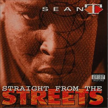 Sean T - Straight From The Streets
