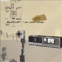 Bullet - The Lost Vocal Tapes