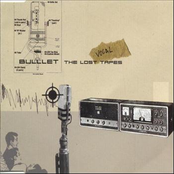 Bullet - The Lost Vocal Tapes