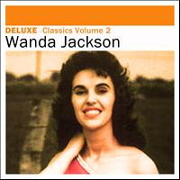 Wanda Jackson - Deluxe: Classics, Vol. 2