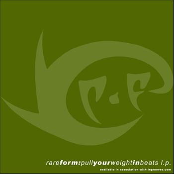 RareForm - Pull Your Weight in Beats