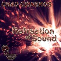 Chad Cisneros - Refraction Of Sound