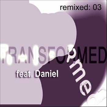 Joseph - Transformed featuring Daniel: remixed 03