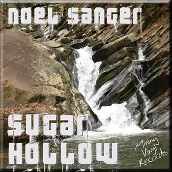 Noel Sanger - Sugar Hollow