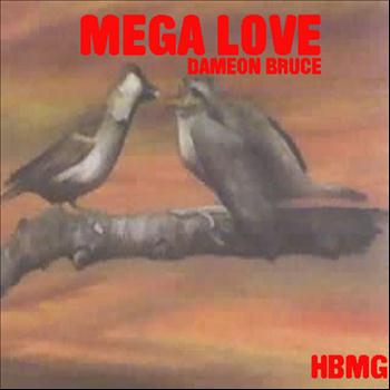 Dameon Bruce - Mega Love