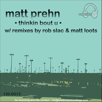 Matt Prehn - Thinkin Bout U