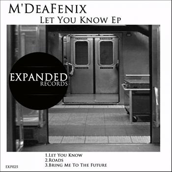 M'deafenix - Let You Know Ep