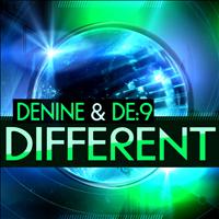 Denine & DE:9 - Different