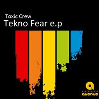 Toxic Crew - Tekno Fear