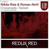 Nikita Rise & Roman Akrill - Crossroads / Splash