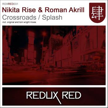 Nikita Rise & Roman Akrill - Crossroads / Splash
