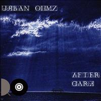 Urban Ohmz - After Dark