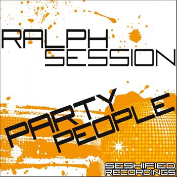 Ralph Session - Party People