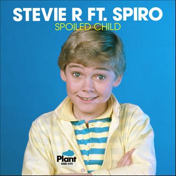 Stevie R feat. Spiro - Spoiled Child (feat. Spiro)