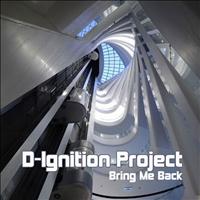 D-Ignition Project - Bring Me Back - Single