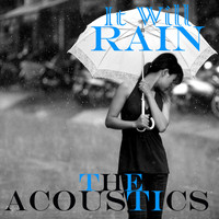 The Acoustics - IT WILL RAIN (as made famous by bruno mars)