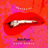 Pezet - Supergirl (Auer Remix)