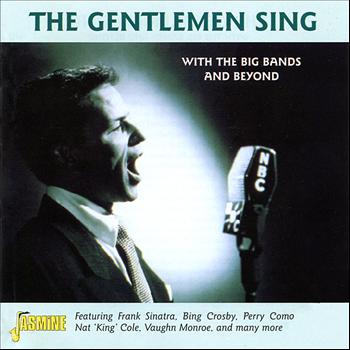 Various Artists - The Gentlemen Sing  - With Big Bands and Beyond