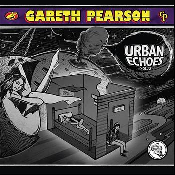 Gareth Pearson - Urban Echoes Vol. 2