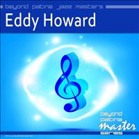 Eddy Howard - Beyond Patina Jazz Masters: Eddy Howard
