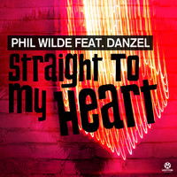 Phil Wilde feat. Danzel - Straight to My Heart