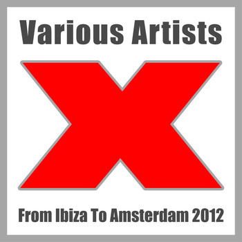 Various Artists - From Ibiza to Amsterdam 2012