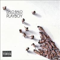 Dalo Balo - Playboy (Explicit)