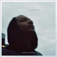 Khari Mateen - Wait for Sunrise