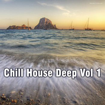 Various Artists - Chill House Deep, Vol. 1