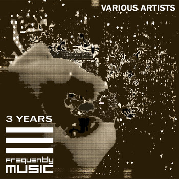 Various Artists - 3 Years Frequently Music