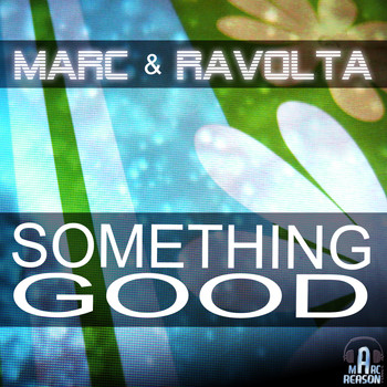 Marc & Ravolta - Something Good
