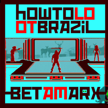 How To Loot Brazil - Betamarx