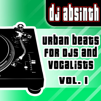 DJ Absinth - Urban Beats for Djs and Vocalists, Vol. 1