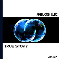 Milos Ilic - True Story