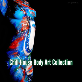 Various Artists - Chill House Body Art Collection