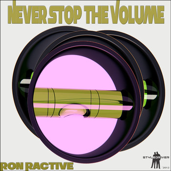 Ron Ractive - Never Stop the Volume