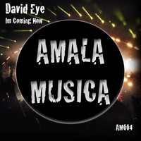 David Eye - I'm Coming Now