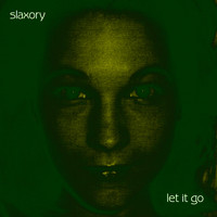 Slaxory - Let It Go