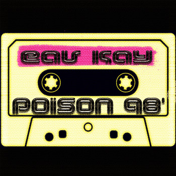 Eav Kay - Poison 98 (3 Am Gallery Edit)