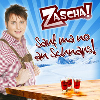 Zascha - Sauf ma no an Schnaps