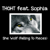 THOHT feat. Sophia - She Wolf (Falling to Pieces)