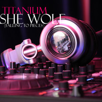 Titanium - She Wolf (Falling to Pieces)