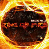 Blazing Noise - Ring of Fire