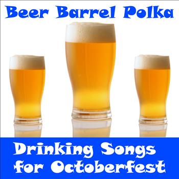 Various Artists - Beer Barrel Polka: Drinking Songs for Octoberfest