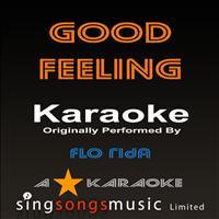 A* Karaoke - Good Feeling (Originally Performed By Flo Rida) [Karaoke Audio Version]