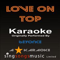 A* Karaoke - Love On Top (Originally Performed By Beyonce) [Karaoke Audio Version]