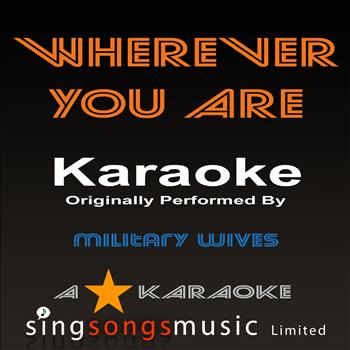 A* Karaoke - Wherever You Are (Originally Performed By Military Wives) [Karaoke  Audio Version] 